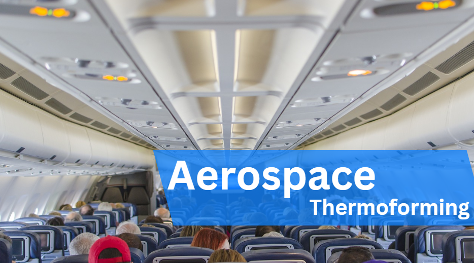 aerospace thermoforming industry